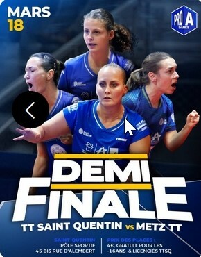 PLAYOFFS 1/2 FINALE PRO A DAMES ALLER - ST QUENTIN vs METZ TT